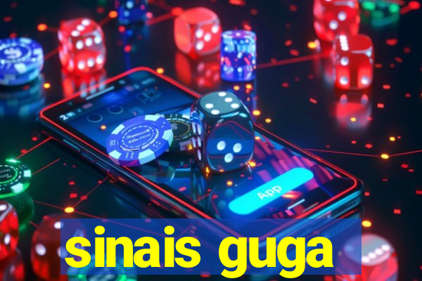 sinais guga